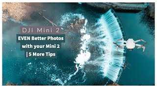 DJI MINI 2 - EVEN BETTER photos with your Drone - 5 more tips to create awesome images! screenshot 1