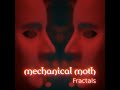 Mechanical moth  fractals official music