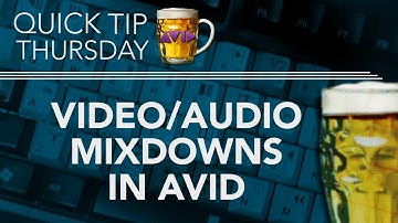 What Are Video & Audio Mixdowns in AVID?