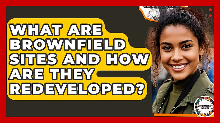 What Are Brownfield Sites And How Are They Redeveloped? - Anthropology Insights