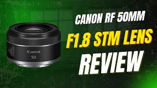 Canon RF 50mm F1.8 STM Lens Review – Compact, Sharp & Affordable Prime for EOS R Cameras 🔥