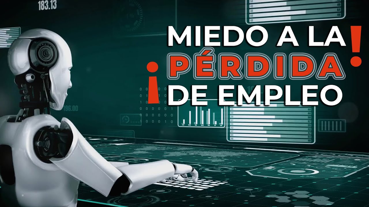 La IA y su Impacto en el Empleo y la Economia !"Miedo a la Pérdida de ...