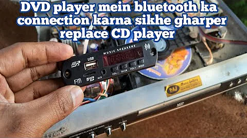 How to connect bluetooth module old  DVD player at home | replace CD player