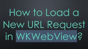 How to Load a New URL Request in WKWebView?