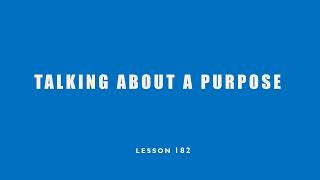 Lesson 182. Talking about a purpose