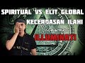 SPIRITUAL VS ELIT GLOBAL‼️KECERDASAN ILAHI MELAWAN ILLUMINATI‼️