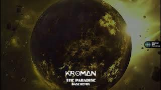 Kroman - The Paradise (Basz Remix)