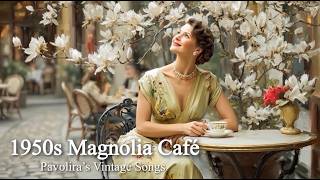 1950s Spring Magnolia Café | Pavolira’s Vintage Songs screenshot 4