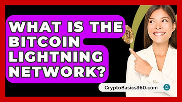 What Is the Bitcoin Lightning Network? - CryptoBasics360.com