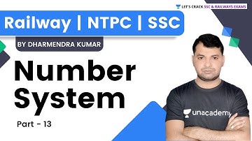 Number System | Part - 13 | Maths | Railway/NTPC/SSC | Dharmendra Kumar