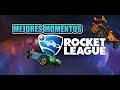Rocket League | MEJORES MOMENTOS [ Momentos graciosos, épicos y fails ]