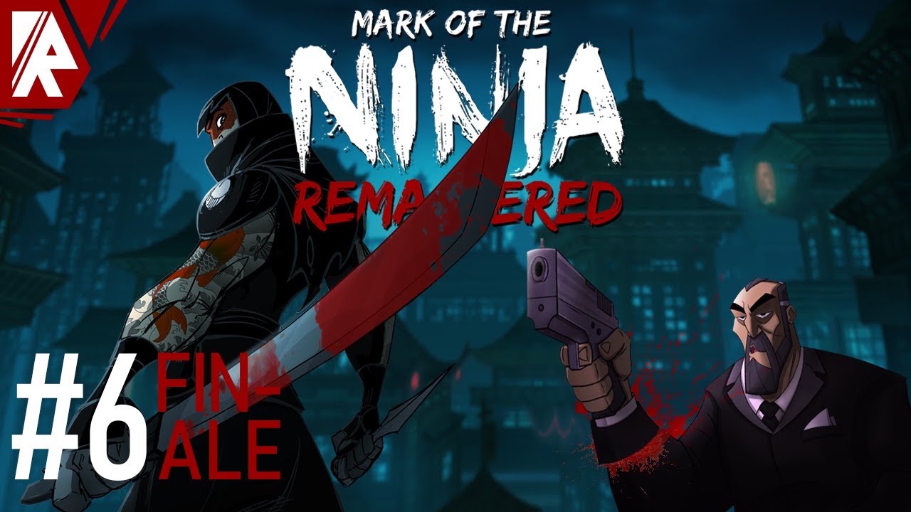 I'm Going Slightly Mad... | Mark of the Ninja: Remastered (Part 6 - FINALE)