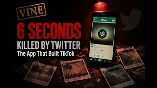 How Twitter Killed the 6-Second Empire: The Rise and Fall of Vine