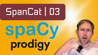 Training a spaCy SpanCat Model to Annotate in Texts more quickly in Prodigy | SpanCat 03