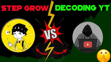 Step Grow Vs Decoding Yt ||@StepGrow @decodingyt #decodingyt #stepgrow