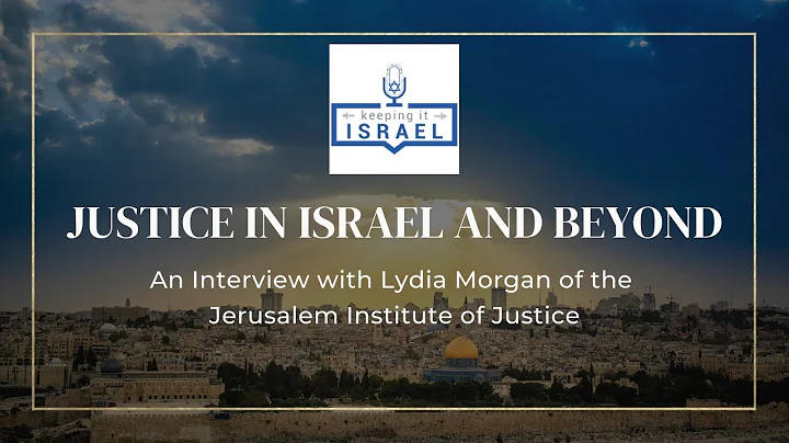 Justice in Israel and Beyond | An Interview with L...