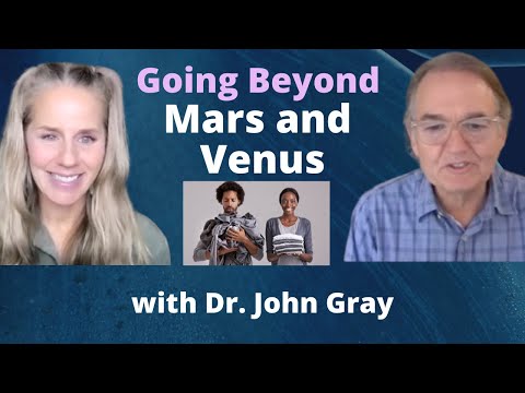 Going Beyond Mars and Venus with Dr. John Gray | Ep. 21