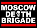 Moscow Death Brigade - Straight Outta Moscow