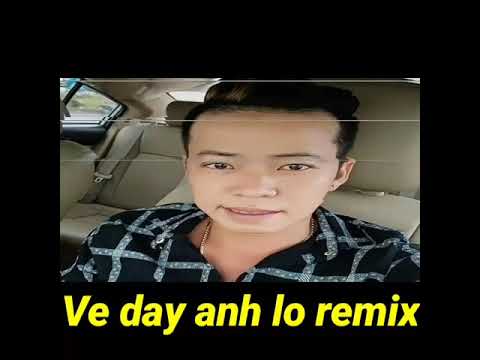 ve-day-anh-lo-remix-(lam-chan-phong)