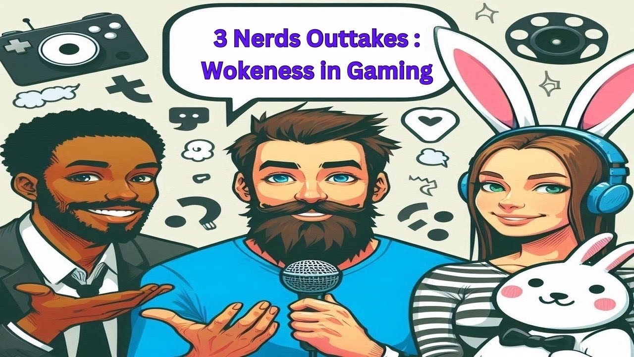 Woke Gaming GONE WRONG: 3 Nerds speak the TRUTH