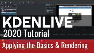 7 - Applying the Basics & Rendering - Kdenlive 2020 Tutorial