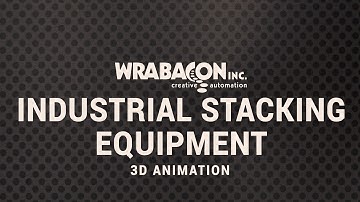 Industrial Stacking Equipment 3D Animation |  Wrabacon Inc.