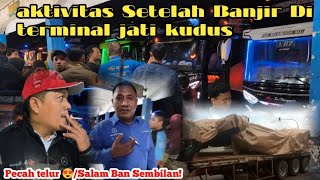 ADA KEJUTAN LAGI.PECAH TELUR 😍SALAM BAN SEMBILAN. AKTIVITAS SEUSAI BANJIR TERMINAL KUDUS#poharyanto 