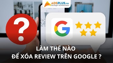 Hướng dẫn cách xóa review trên Google