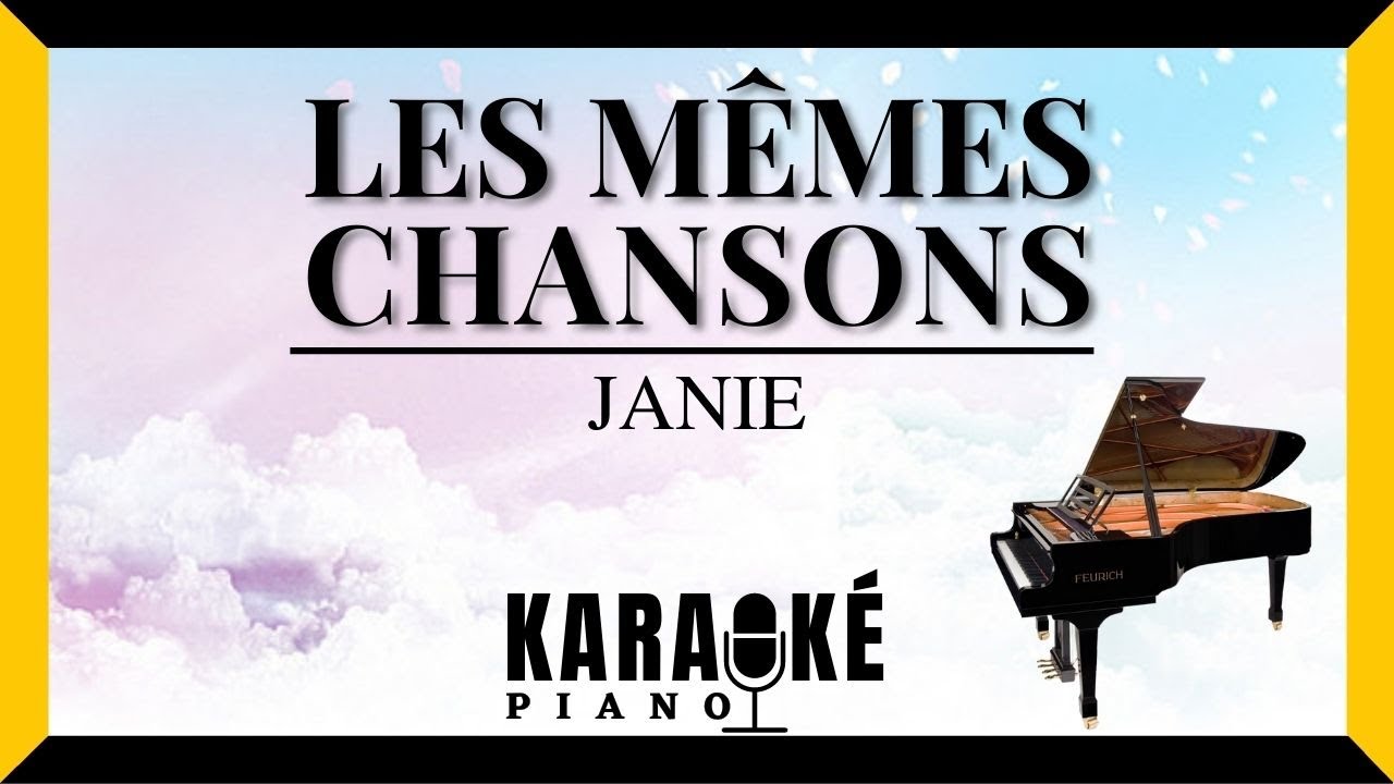 Les mêmes chansons - JANIE (Karaoké Piano Français)