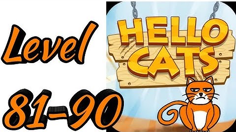 Hello Cats-Cat Game Level 81 82 83 84 85 86 87 88 89 90 Android Gameplay