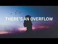 SINACH_ THERE_S AN OVERFLOW (LYRICS VIDEO)(720P_HD).mp4