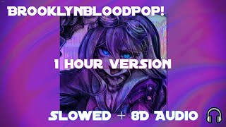 Syko - #BrooklynBloodPop! (Slowed + 8D Audio 🎧) [1 Hour Version]