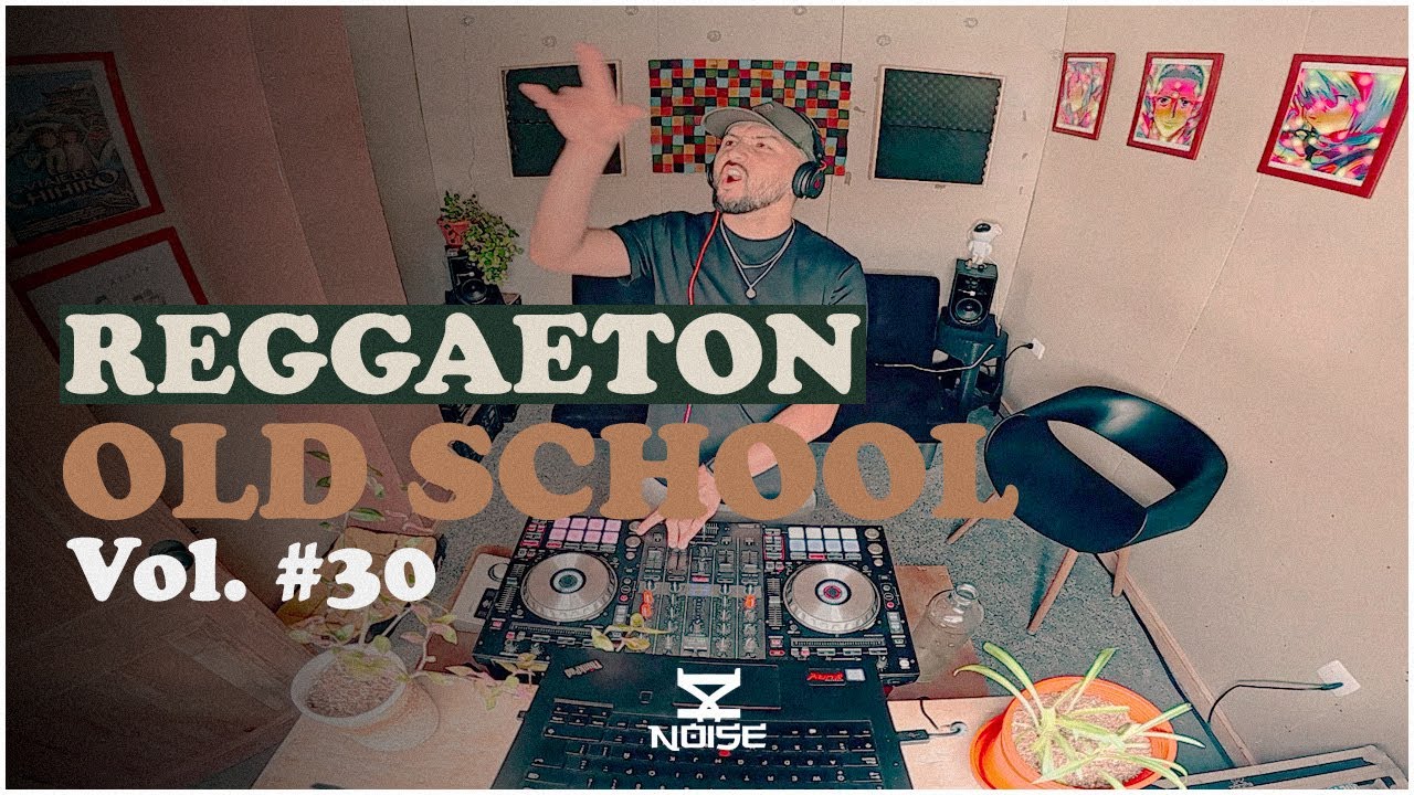 Reggaeton Old School - 30 x DJ Noise | Daddy Yankee, Don Omar, Wisin & Yandel, Plan B, Angel & Khriz