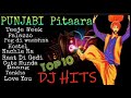 Top10 dj songs  punjabi pitaara  dj hit famous 10 songs  non stop dj songs