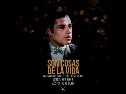 SON COSAS DE LA VIDA - Agusín Irusta | Orq. José Bohr #TANGO