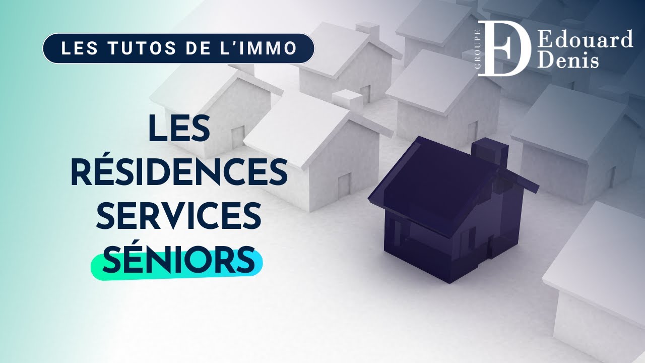Les Résidences Services Seniors 💙 LES TUTOS DE L'IMMO DU 