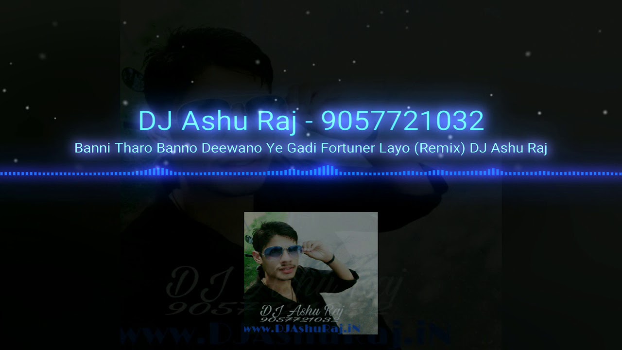 Banni Tharo Banno Deewano Ye Gadi Fortuner Layo Remix DJ Ashu Raj exported 1