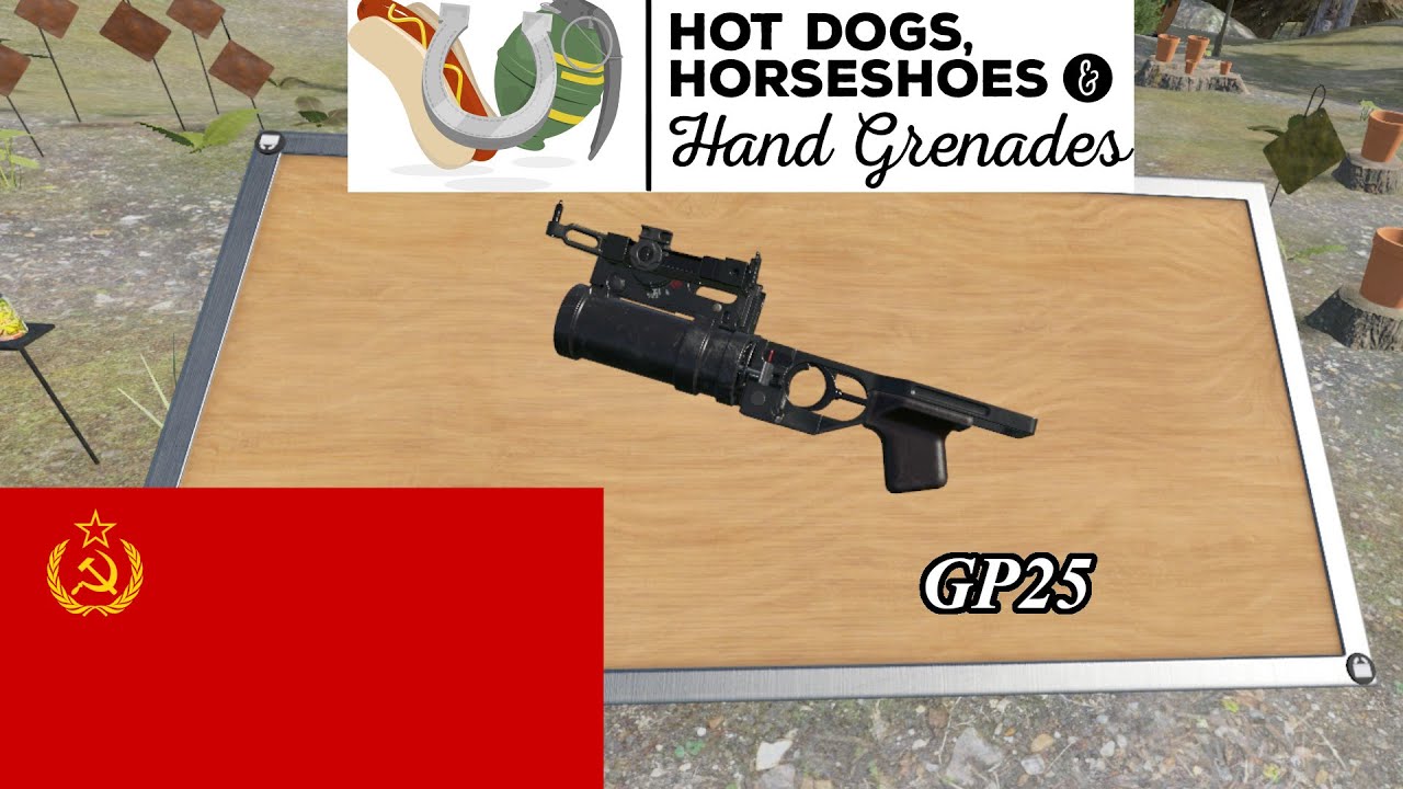 The Weapons of Hot Dogs, Horseshoes and Hand grenades The GP25 YouTube