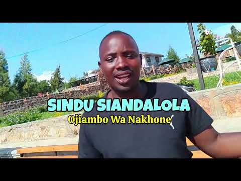 SINDU SIANDALOLA - OJIAMBO WA NAKHONE 