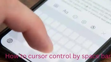 how to use cursor control in text keyboard in samsung mobile smartphones