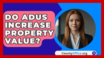 Do ADUs Increase Property Value? - CountyOffice.org