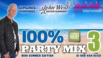100 % Party Mix Deel 3 ( Dj Rob van Dijck ) ( Mini Summer) ( 2018 )