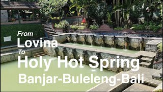From Lovina to Holy Hot Spring Banjar, Buleleng Bali