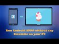 Run Android Apps on your PC | Without Bluestacks Or Any Other Android Emulator|