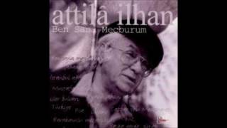 Attila İlhan - Ben Sana Mecburum ( kendi sesinden ) Resimi