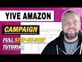 YIVE Amazon Campaign Setup With Earnings [STEP-BY-STEP]