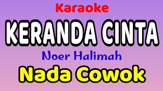 KERANDA CINTA Karaoke Nada Cowok / Nada Pria Noer Halimah