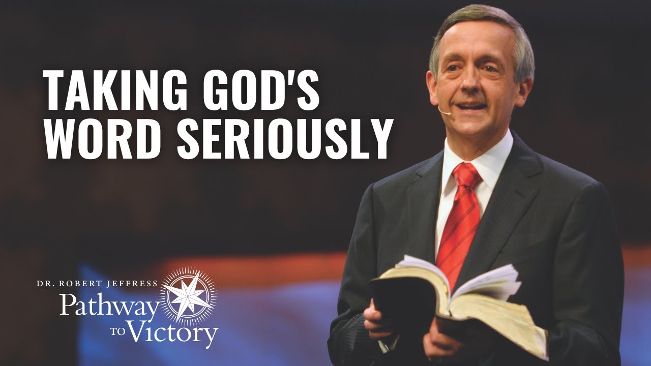 Taking God's Word Seriously | Pathway To Victory with Dr. Robert Jeffress