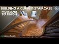 BUILDING A CURVED STAIRCASE (FROM START TO FINISH)