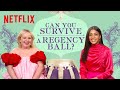 The Bridgerton Cast Wants to Know: Can You Survive a Regency-Era Ball? | Netflix